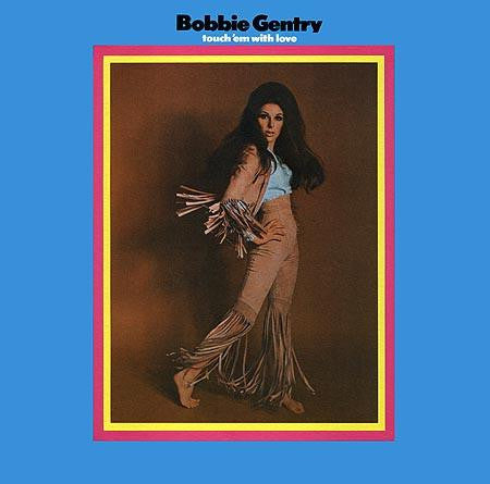 GENTRY, BOBBIE - TOUCH 'EM WITH LOVE