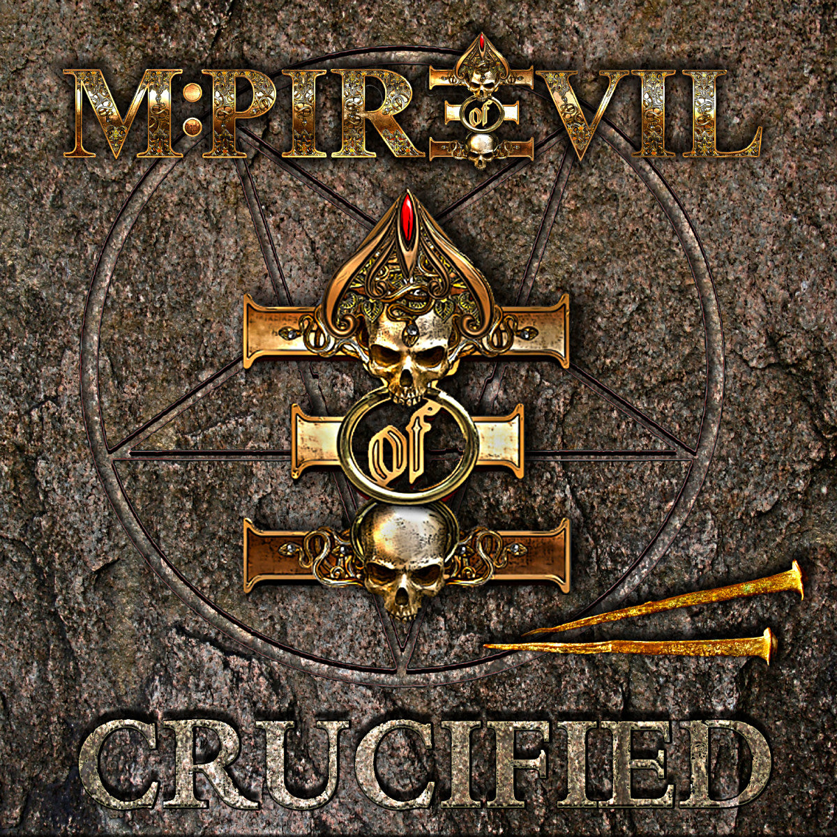 M PIRE OF EVIL - CRUCIFIED