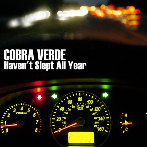 COBRA VERDE - HAVEN'T SLEPT ALL YEAR