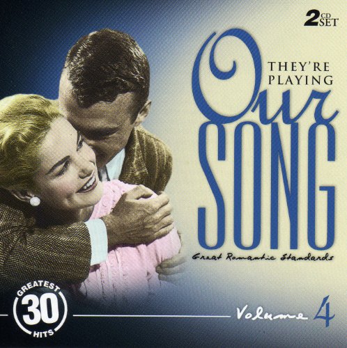 VARIOUS - THEY'RE PLAYING OUR SONG: GREAT ROMANTIC STANDARDS, VOLUME 4