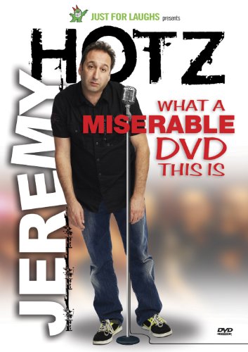 JEREMY HOTZ: WHAT A MISERABLE DVD