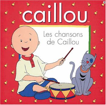 CAILLOU - LES CHANSONS DE