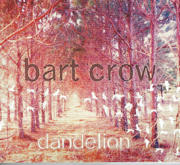 CROW, BART - DANDELION