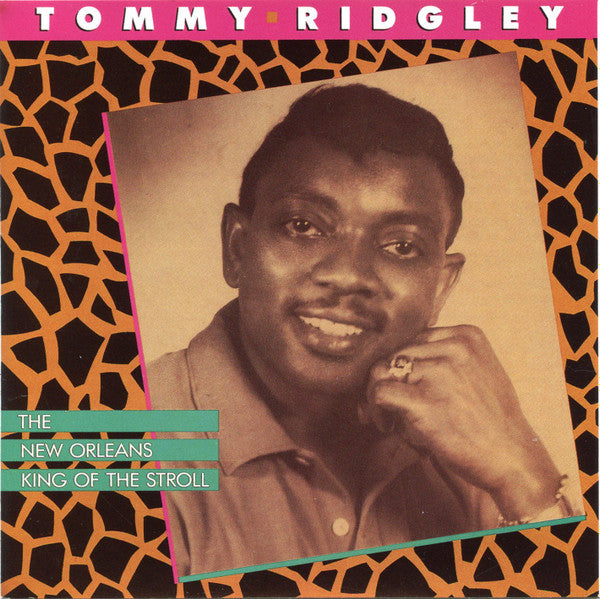 RIDGLEY, TOMMY - NEW ORLEANS KING OF SOUL