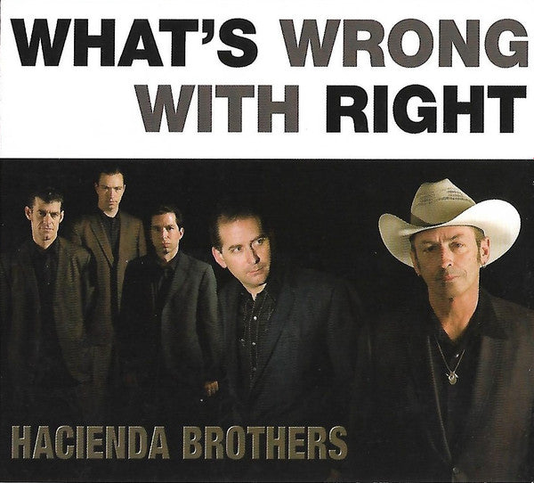 HACIENDA BROTHERS - WHAT'S WRONG WITH RIGHT