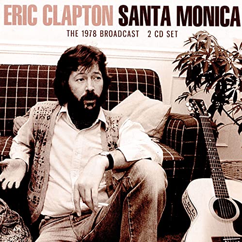 CLAPTON, ERIC - SANTA MONICA: 1978 BROADCAST (2CDS)