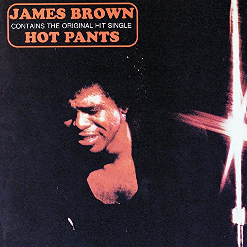 BROWN, JAMES - HOT PANTS