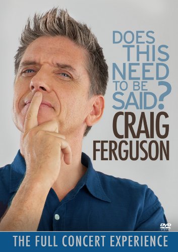 CRAIG FERGUSON: DOES THIS NEED TO BE SAID?