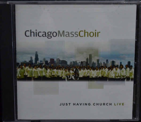 CHICAGO MASS CHOIR - JUST HAVING CHURCH