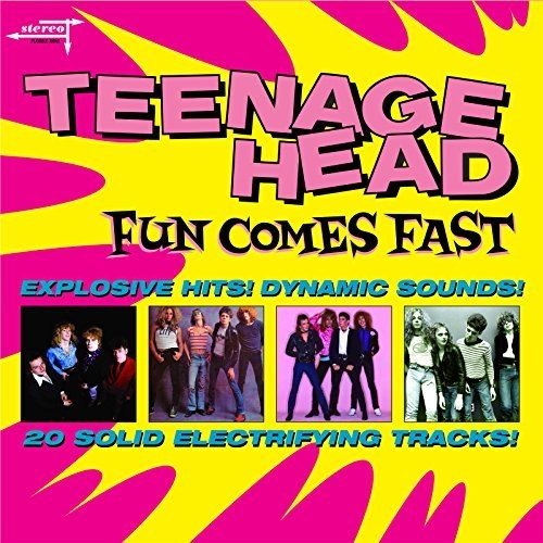 TEENAGE HEAD - FUN COMES FAST
