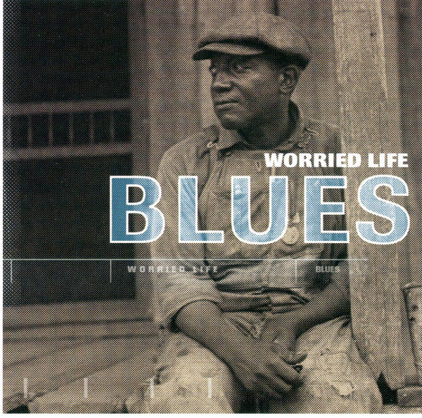 VARIOUS - WORRIED LIFE BLUES