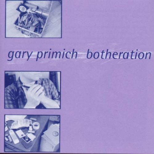 PRIMICH, GARY - BOTHERATION