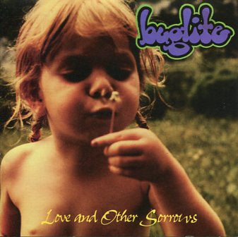 BUGLITE - LOVE & OTHER SORROWS