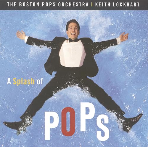 BOSTON POPS - A SPLASH OF POPS