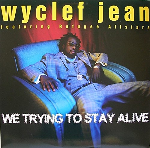 JEAN, WYCLEF - WE TRYING TO STAY ALIVE / ANYTHING CAN HAPPEN