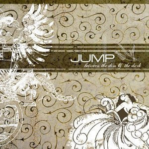 JUMP, LITTLE CHILDREN - BETWEEN THE DIM & THE DARK