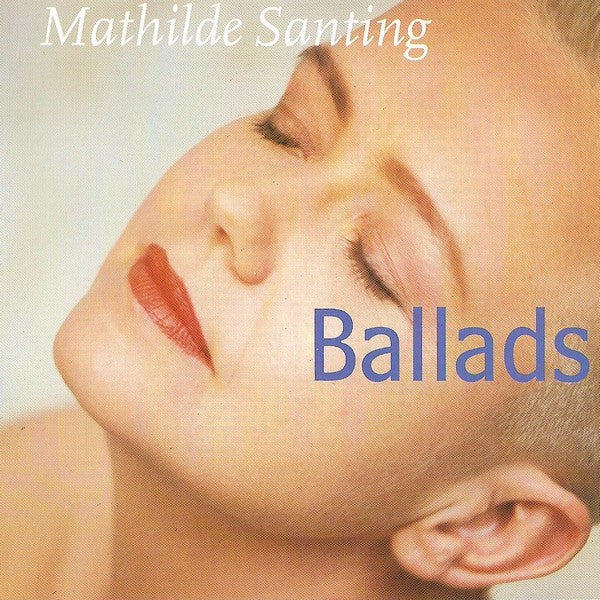 SANTING, MATHILDE - BALLADS