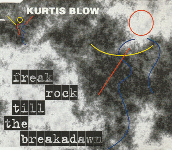 BLOW, KURTIS - FREAK ROCK 'TIL THE BREAK OF DAWN