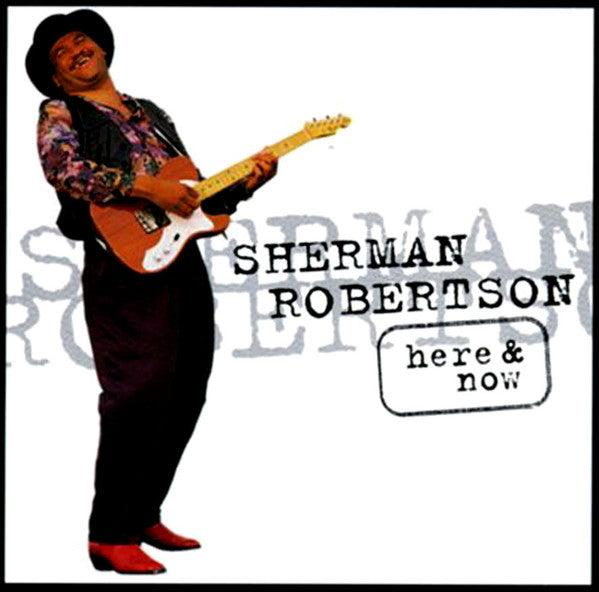 ROBERTSON, SHERMAN - HERE & NOW (IMPORT)