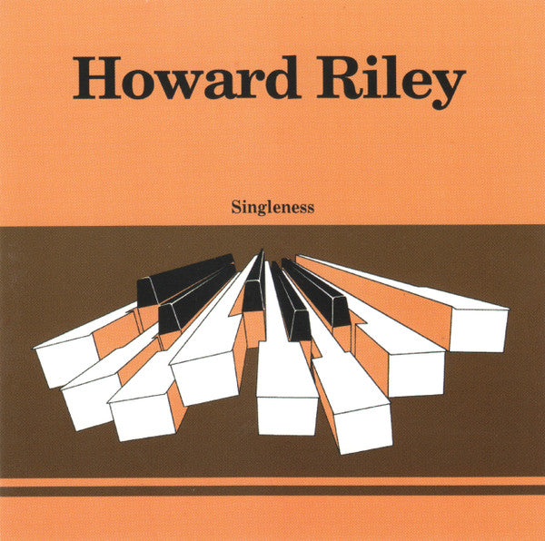 RILEY, HOWARD - SINGLENESS