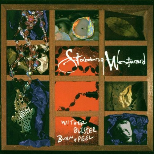 STABBING WESTWARD - WITHER BLISTER. BURN & PEEL