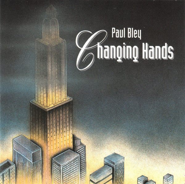 BLEY, PAUL - CHANGING HANDS