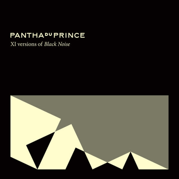 PANTHA DU PRINCE - XI VERSIONS OF BLACK NOISE