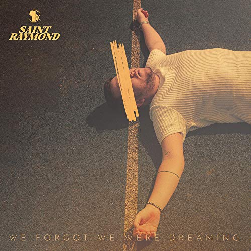 SAINT RAYMOND - WE FORGOT WE WERE DREAMING (CD)