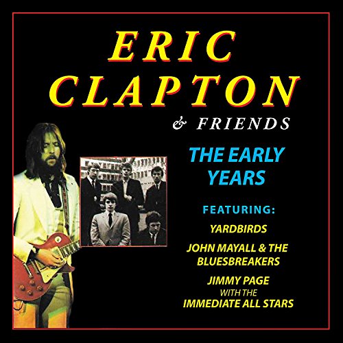 CLAPTON, ERIC - & FRIENDS-EARLY YEARS