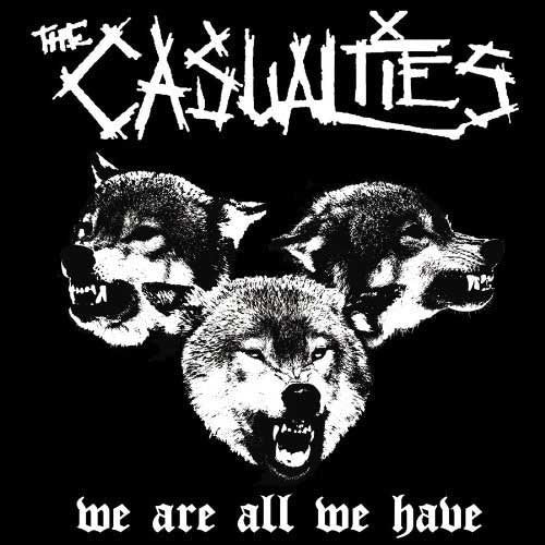 CASUALTIES - WE ARE ALL WE HAVE