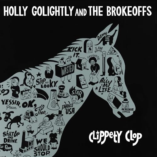 HOLLY GOLIGHTLY & THE BROKEOFFS - CLIPPETY CLOP (VINYL)