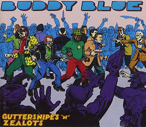 BUDDY BLUE - GUTTERSNIPES N' ZEALOTS