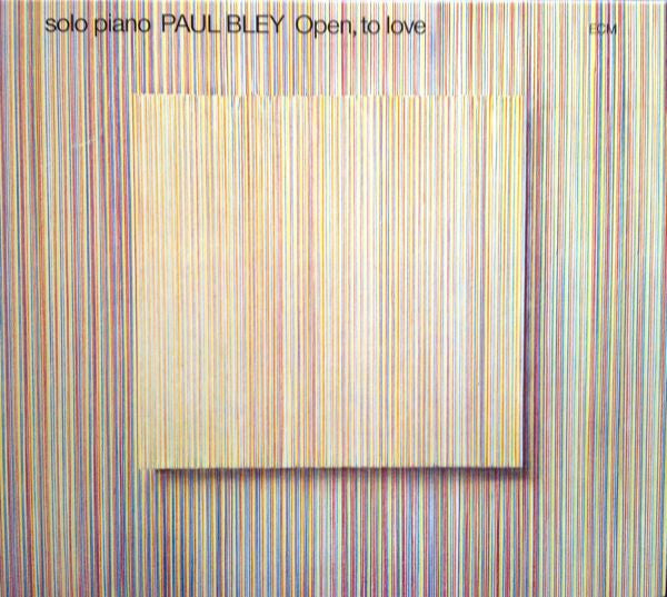 BLEY, PAUL - OPEN TO LOVE
