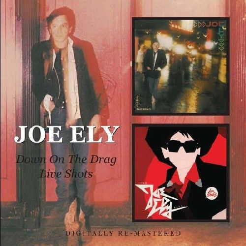 ELY, JOE - DOWN ON THE DRAG/LIVE SHOTS
