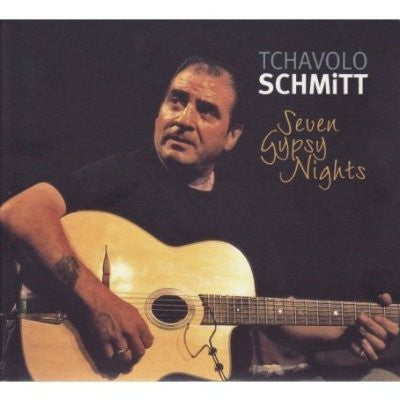 SCHMITT, TCHAVOLO - SEVEN GYPSY NIGHTS (GYPSY)