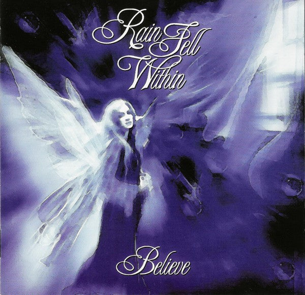 RAIN FELL WITHIN - BELIEVE