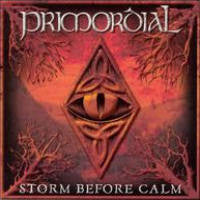 PRIMORDIAL - STORM BEFORE CALM