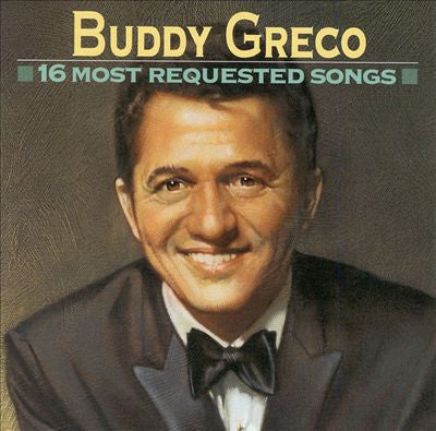 GRECO, BUDDY - 16 MOST REQUESTED SONGS