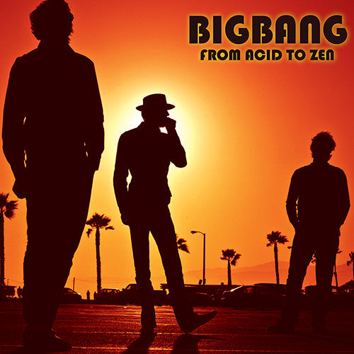 BIGBANG - FROM ACID TO ZEN