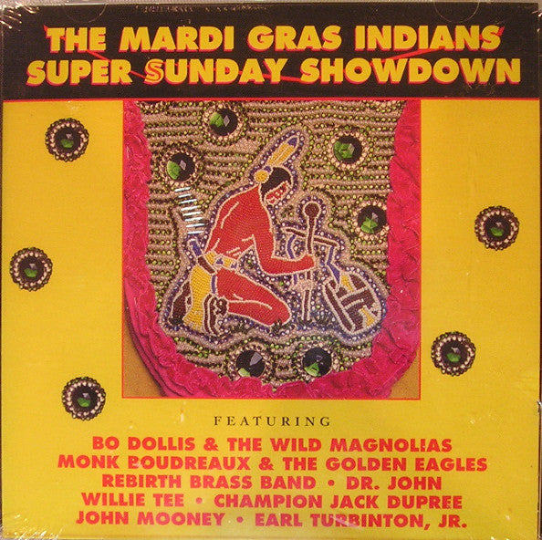 VARIOUS - MARDI GRAS INDIANS SUPER SUNDAY SHOWDOWN