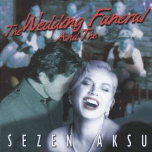 AKSU, SEZEN - WEDDING & THE FUNERAL