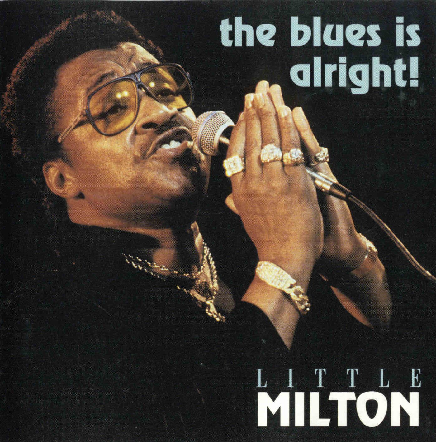 LITTLE MILTON - BLUES IS ALRIGHT