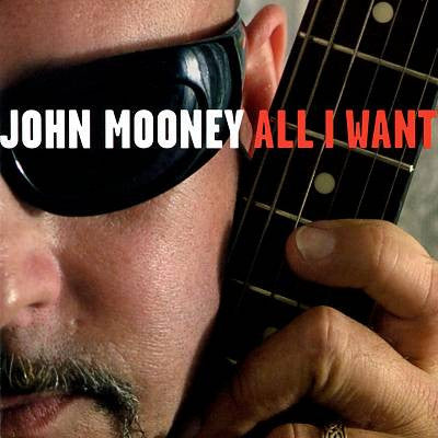 MOONEY, JOHN - ALL I WANT