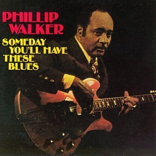WALKER, PHILLIP - SOMEDAY YOU LL HAVE THESE BLUE
