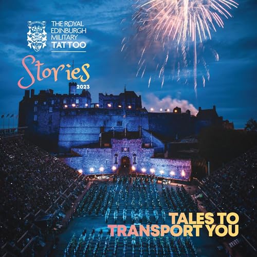 THE ROYAL EDINBURGH MILITARY TATTOO: STORIES 2023