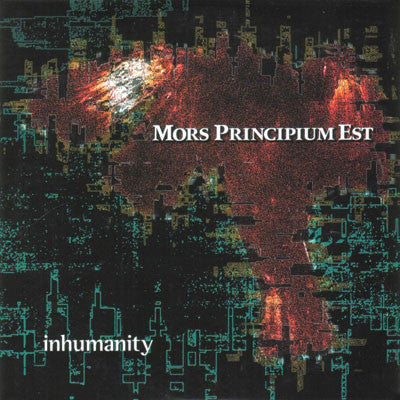 MORS PRINCIPIUM EST - INHUMANITY