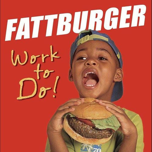 FATTBURGER - WORK TO DO!