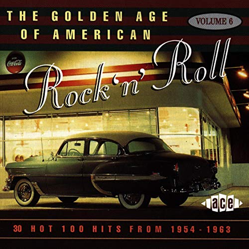 VARIOUS - GOLDEN AGE OF AMERICAN ROCK N ROLL, V6