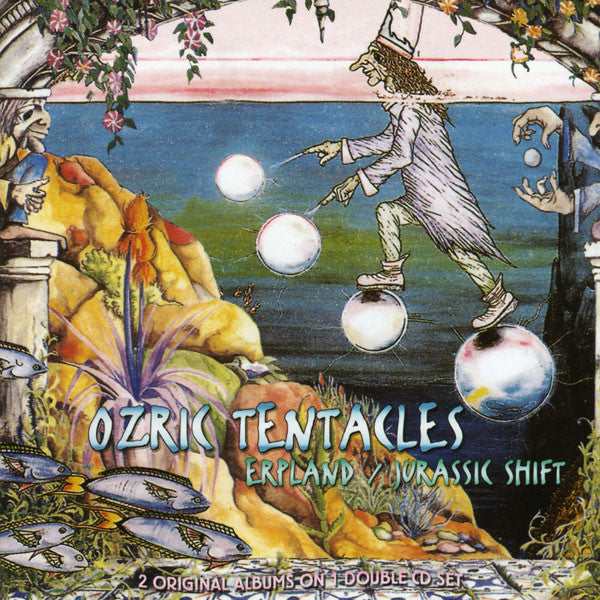 OZRIC TENTACLES - ERPLAND/JURASSIC SHIFT