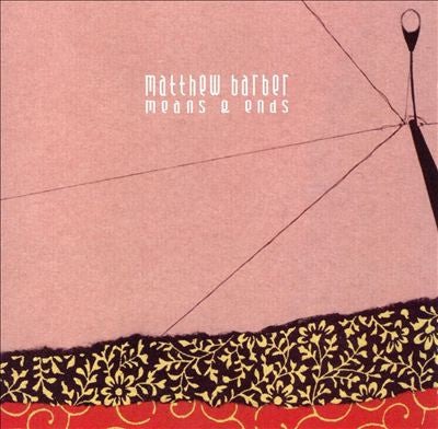 BARBER, MATTHEW - MEANS & ENDS
